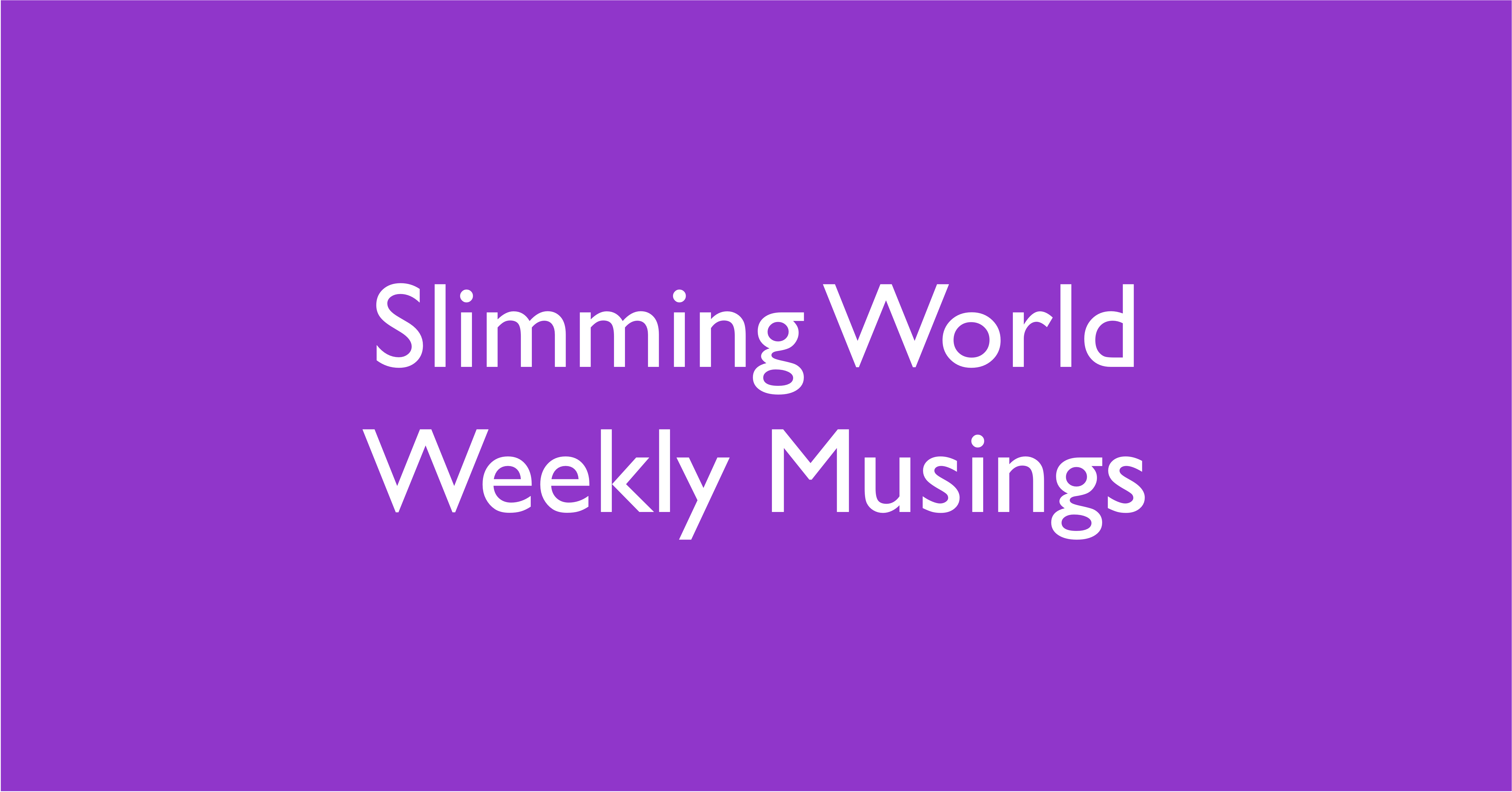 Weekly Musings – Week 4